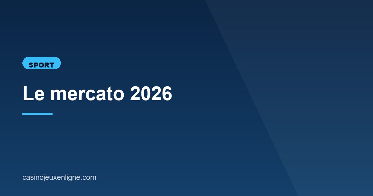 Illustration de l'article consacré au mercato 2026