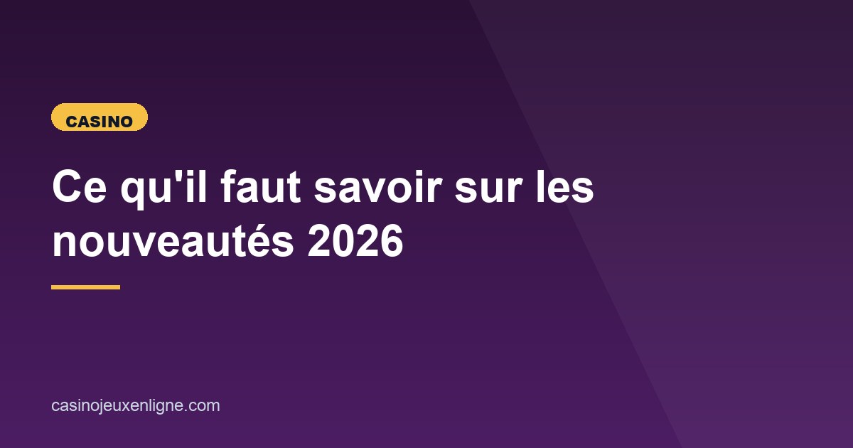 Illustration de l'article consacré aux nouveautés 2026
