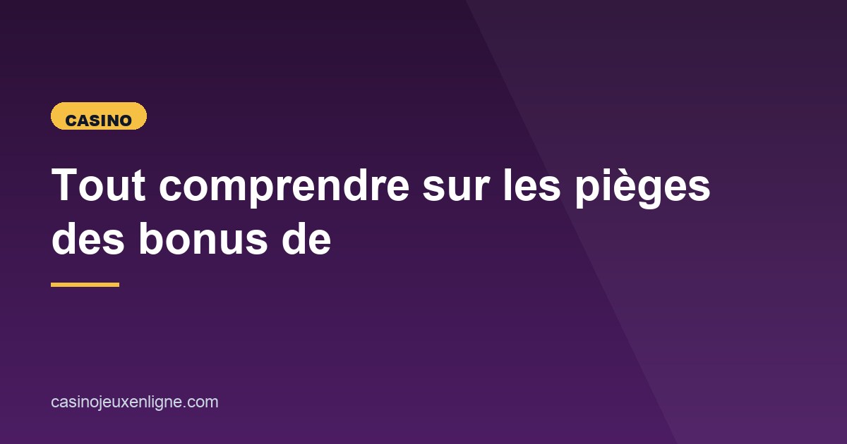 Illustration de l'article consacré aux pièges des bonus de casino